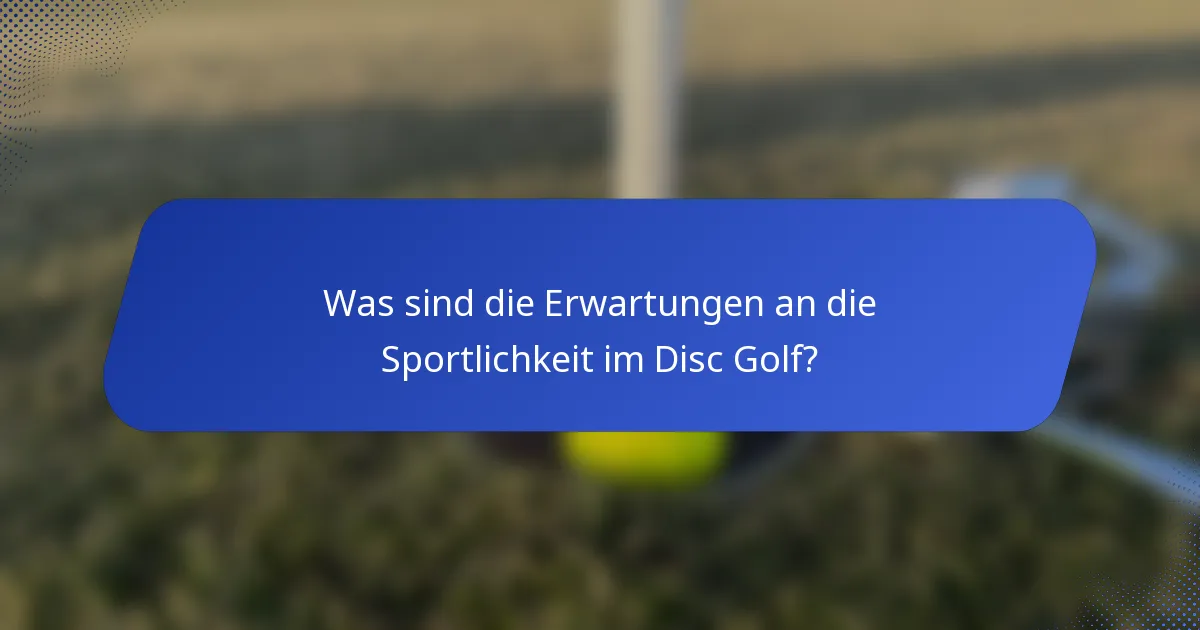 Was sind die Erwartungen an die Sportlichkeit im Disc Golf?