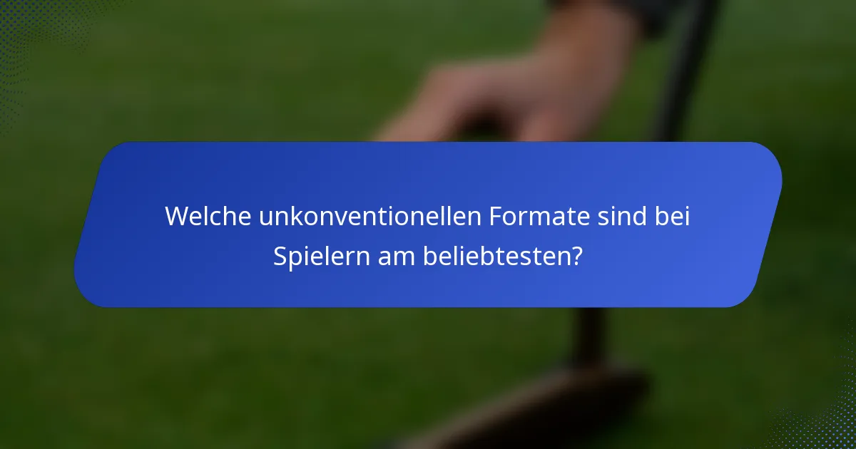 Welche unkonventionellen Formate sind bei Spielern am beliebtesten?