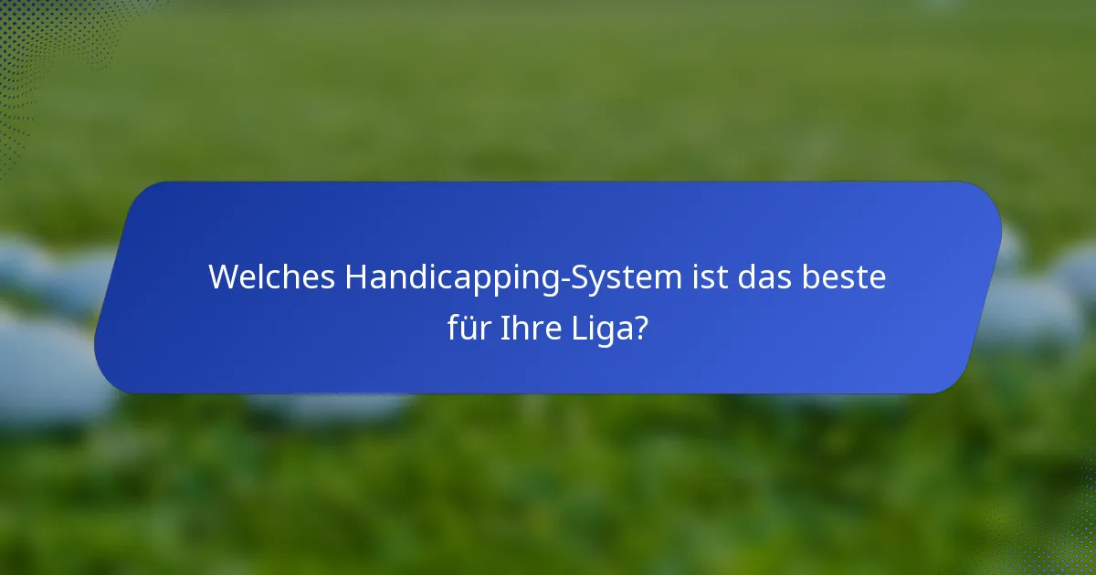 Welches Handicapping-System ist das beste für Ihre Liga?